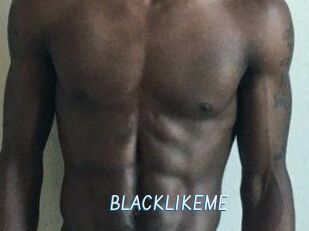 BLACKLIKEME