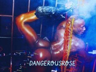 DANGEROUSROSE