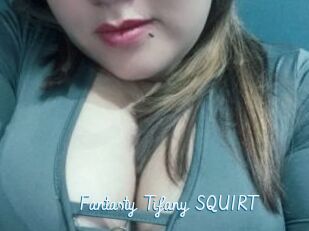 Fantasty_Tifany_SQUIRT