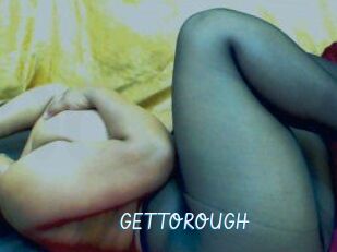 GETTOROUGH