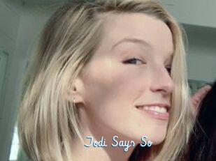 Jodi_Says_So